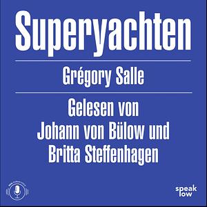 Superyachten: Luxus und Stille im Kapitalozän by Grégory Salle