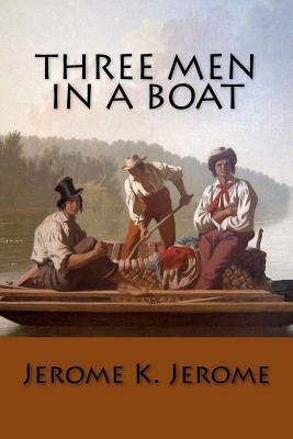 Three Men in a Boat by Jerome K. Jerome