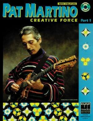 Creative Force, Part 1: Book & CD With CD by Pat Martino