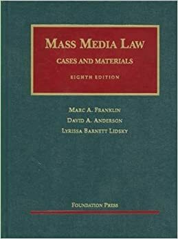 Mass Media Law: Cases and Materials by Lyrissa Barnett Lidsky, Marc A. Franklin, David A. Anderson