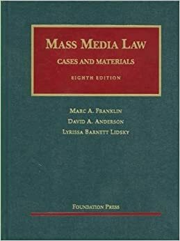 Mass Media Law: Cases and Materials by Lyrissa Barnett Lidsky, Marc A. Franklin, David A. Anderson