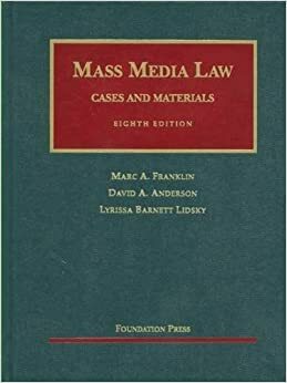 Mass Media Law: Cases and Materials by Lyrissa Barnett Lidsky, David A. Anderson, Marc A. Franklin