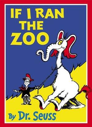 If I Ran The Zoo by Dr. Seuss