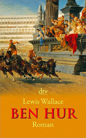 Ben Hur by Lewis Wallace