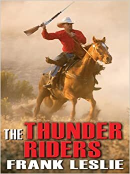 The Thunder Riders by Frank Leslie