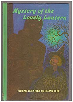 Mystery of the Lonely Lantern by Seymour Fleishman, Florence Parry Heide, Roxanne Heide Pierce