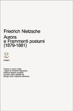 Aurora e Frammenti postumi by Friedrich Nietzsche, Ferruccio Masini