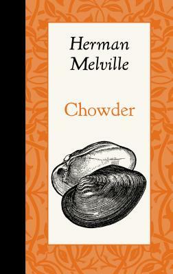 Chowder by Herman Melville