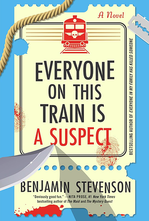 Everyone on this Train is a Suspect by Benjamin Stevenson