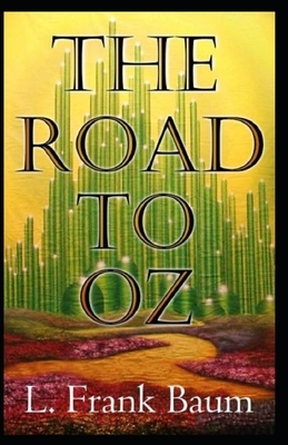 The Road to Oz Annotated by L. Frank Baum