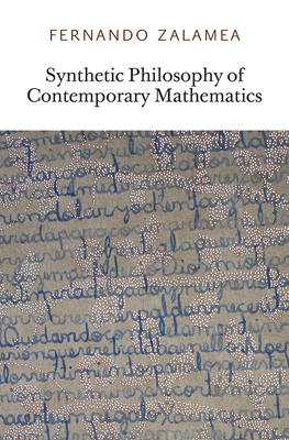 Synthetic Philosophy of Contemporary Mathematics by 