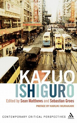 Kazuo Ishiguro: Contemporary Critical Perspectives by 