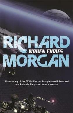 Woken Furies by Richard K. Morgan