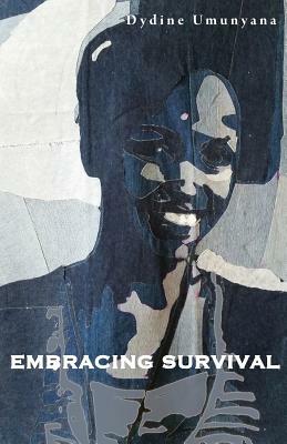 Embracing Survival by Dydine Umunyana