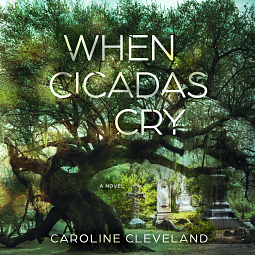 When Cicadas Cry by Caroline Cleveland