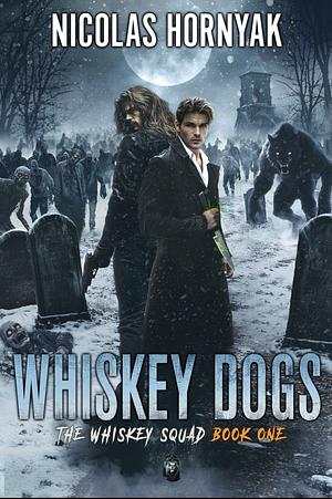 Whiskey Dogs by Nicolas Hornyak
