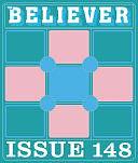 The Believer Issue 148: Winter 2024/2025 by Daniel Gumbiner