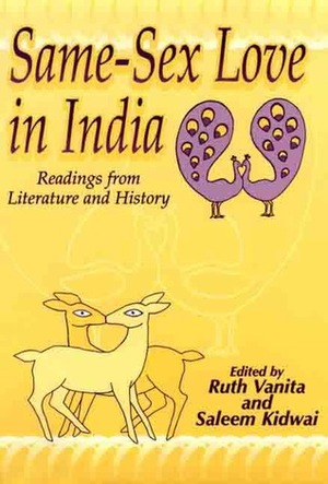 Same-Sex Love in India: Readings from Literature and History by Saleem Kidwai, Ruth Vanita