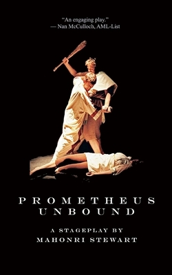 Prometheus Unbound by Mahonri Stewart