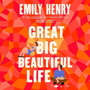 Great Big Beautiful Life by Emily Henry