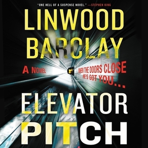 Elevator Pitch: A Novel by Linwood Barclay