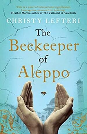 The Beekeeper of Aleppo by Christy Lefteri