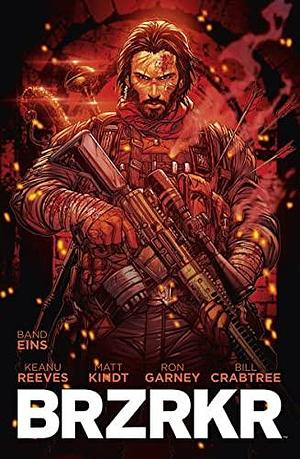 BRZRKR, Band 1 by Keanu Reeves, Keanu Reeves, Matt Kindt