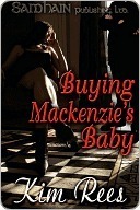 Buying MacKenzie's Baby by Kim Rees