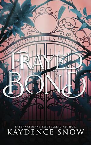 Frayed Bond by Kaydence Snow