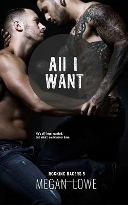 All I Want by Megan Lowe