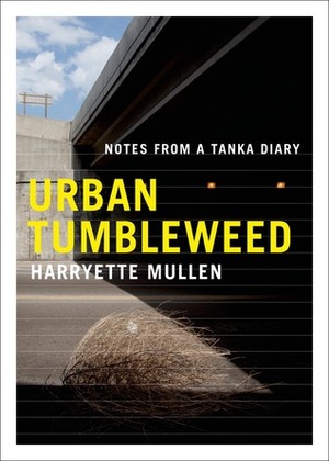 Urban Tumbleweed: Notes from a Tanka Diary by Harryette Mullen