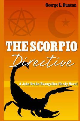 The Scorpio Directive: A John Drake / Evangeline Hardy Novel by George L. Duncan