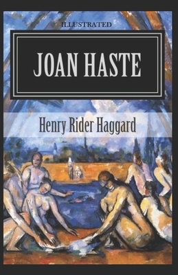 Joan Haste Illustrated by H. Rider Haggard