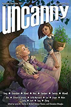 Uncanny Magazine Issue 43: November/December 2021 by Del Sandeen, Rachel Swirsky, John Wiswell, Mary Robinette Kowal, Chimedum Ohaegbu, A.T. Greenblatt, Grace P. Fong, Michael Damian Thomas, Lynne M. Thomas, Mari Ness