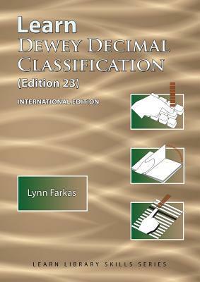 Learn Dewey Decimal Classification (Edition 23) International Edition by Lynn Farkas