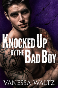 Knocked Up by the Bad Boy by Vanessa Waltz