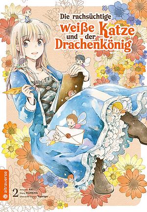 Die rachsüchtige weiße Katze und der Drachenkönig 02 by Aki, Kureha