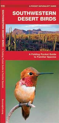 Southwestern Desert Birds: A Folding Pocket Guide to Familiar Species by Waterford Press, James Kavanagh