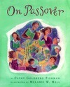 On Passover by Cathy Goldberg Fishman, Melanie Hall