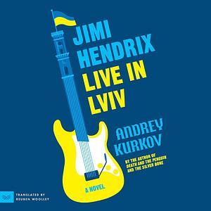 Jimi Hendrix Live in Lviv by Andrey Kurkov