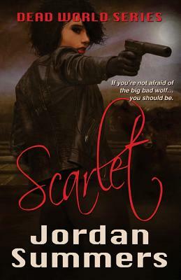 Dead World Bk. 2: Scarlet by Jordan Summers