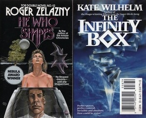 He Who Shapes / The Infinity Box by Kate Wilhelm, Roger Zelazny