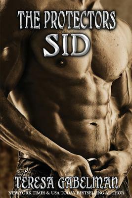 Sid (The Protectors Series) Book #4: Sid (The Protectors Series) Book #4 by Teresa Gabelman, Hot Tree Editing