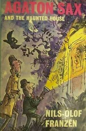 Agaton Sax and the Haunted House by Nils-Olof Franzén, Quentin Blake