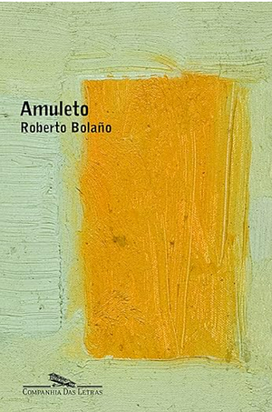 Amuleto by Roberto Bolaño