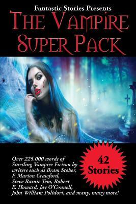 Fantastic Stories Presents The Vampire Super Pack by Bram Stoker, Steve Rasnic Tem, Alledria Hurt