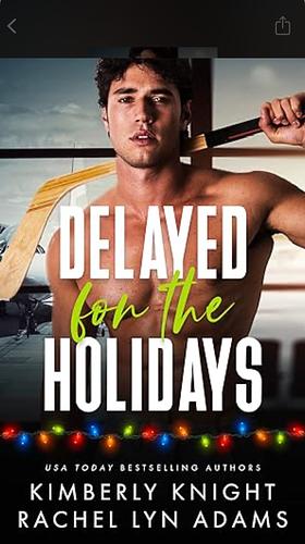 Delayed for the Holidays by Rachel Lyn Adams, Kimberly Knight