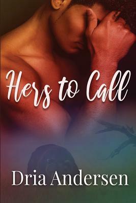 Hers To Call by Dria Andersen