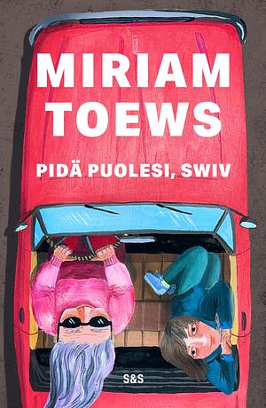 Pidä puolesi, Swiv by Miriam Toews