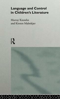 Language and Control in Children's Literature by Murray Knowles, Kirsten Malmkjaer